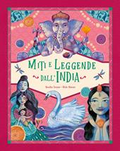 Miti e leggende dall'India. Ediz. a colori