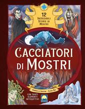 Cacciatori di mostri. Con elementi di cartotecnica
