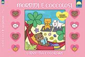 Morbidi e coccolosi. Libro da colorare. Ediz. illustrata