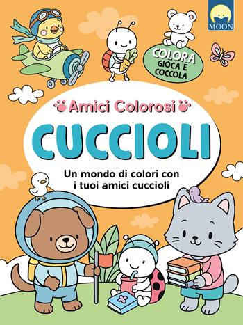 Cuccioli. Ediz. illustrata  - Libro Moon 2025, Attività | Libraccio.it