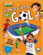 Il mio libro dei gol. Ediz. a colori