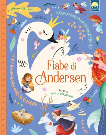 Fiabe di Andersen. Ediz. a colori - Danila Sorrentino - Libro Moon 2026, Storie e fiabe | Libraccio.it
