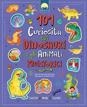 101 curiosità sui dinosauri e gli animali preistorici