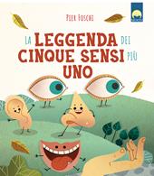 La leggenda dei cinque sensi più uno. Ediz. a colori