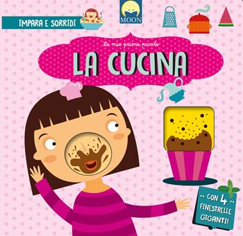 La cucina. Ediz. a colori - Agnese Baruzzi - Libro Moon 2026, Finestrelle | Libraccio.it