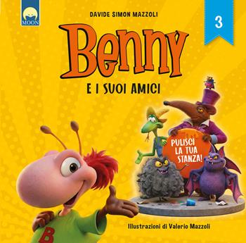 Pulisci la tua stanza! Benny e i suoi amici. Ediz. a colori - Davide Simon Mazzoli - Libro Moon 2026, Storie e fiabe | Libraccio.it