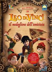 Il medaglione dell'amicizia. Leo da Vinci. Ediz. a colori