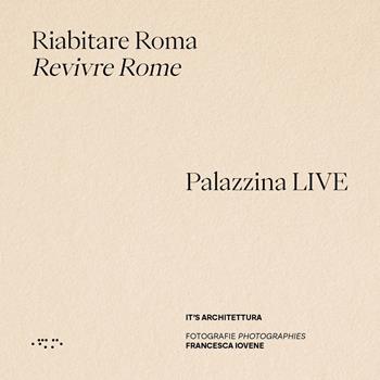Riabitare Roma-Revivre Rome. Palazzina LIVE. Ediz. illustrata  - Libro LetteraVentidue 2025 | Libraccio.it