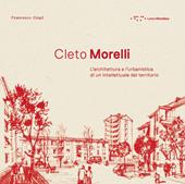 Cleto Morelli. L'architettura e l'urbanistica di un intellettuale del territorio