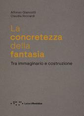 La concretezza della fantasia. Tra immaginario e costruzione