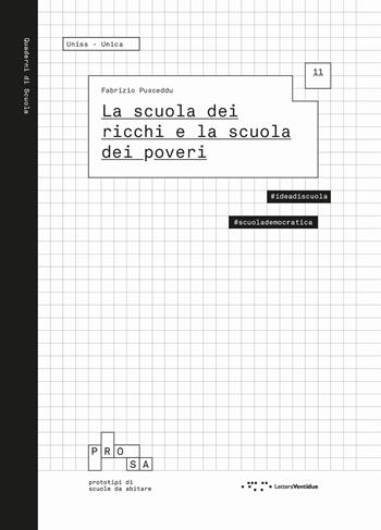 La scuola dei ricchi e la scuola dei poveri - Fabrizio Pusceddu - Libro LetteraVentidue 2025, Quaderni di scuola | Libraccio.it