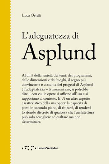 L'adeguatezza di Asplund - Luca Ortelli - Libro LetteraVentidue 2025, Figure | Libraccio.it