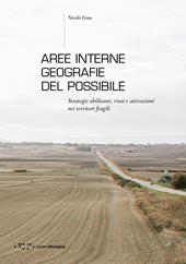 Aree interne: geografie del possibile. Strategie abilitanti, riusi e attivazioni nei territori fragili
