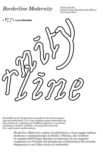 Borderline modernity. Ediz. italiana e inglese - Pietro Airoldi, Izabela Anna Moren, Giovanna Silva - Libro LetteraVentidue 2025 | Libraccio.it