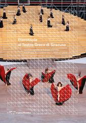Eterotopie al Teatro Greco di Siracusa. Le scenografie di Fuksas, Garcés, Koolhaas, Pomodoro tra il 2009 e il 2014