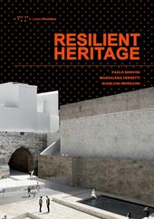 Resilient heritage. Ediz. italiana e inglese