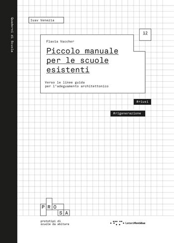 Piccolo manuale per le scuole esistenti. Verso le linee guida per l'adeguamento architettonico  - Libro LetteraVentidue 2026, Quaderni di scuola | Libraccio.it