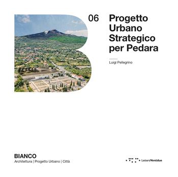 Progetto Urbano Strategico per Pedara - Luigi Pellegrino - Libro LetteraVentidue 2026, Bianco | Libraccio.it
