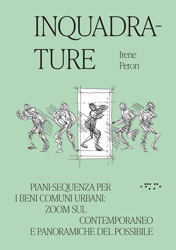 Inquadrature. Piani-sequenza per i beni comuni urbani: zoom sul contemporaneo e panoramiche del possibile - Irene Peron - Libro LetteraVentidue 2026, Alleli/Research | Libraccio.it