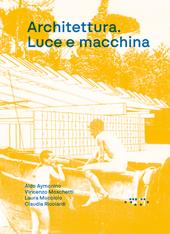 Architettura. Luce e macchina