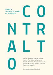 Contralto. Viaggi e racconti di viaggi di architetti