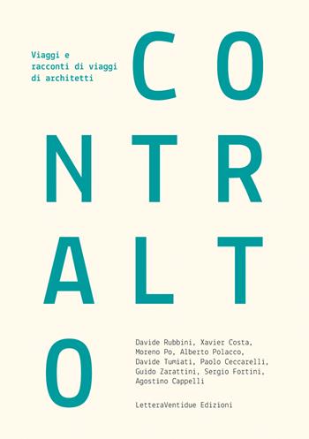 Contralto. Viaggi e racconti di viaggi di architetti - Xavier Costa - Libro LetteraVentidue 2026, Alleli/Research | Libraccio.it