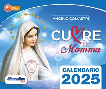 Cuore di mamma. Calendario 2025 - Angelo Comastri - Libro OasiApp La Pietra d'Angolo 2024 | Libraccio.it