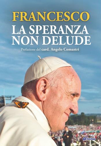 La speranza non delude - Francesco (Jorge Mario Bergoglio) - Libro OasiApp La Pietra d'Angolo 2024 | Libraccio.it