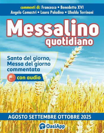 Messalino quotidiano (agosto-settembre-ottobre 2025) - Francesco (Jorge Mario Bergoglio), Benedetto XVI (Joseph Ratzinger), Angelo Comastri - Libro OasiApp La Pietra d'Angolo 2025 | Libraccio.it