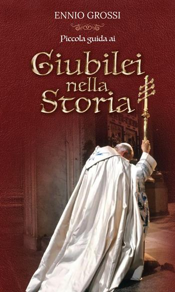 Piccola guida ai giubilei nella storia - Ennio Grossi - Libro OasiApp La Pietra d'Angolo 2024 | Libraccio.it