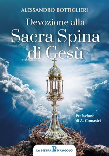 Devozione alla sacra spina - Alessandro Bottiglieri - Libro OasiApp La Pietra d'Angolo 2025 | Libraccio.it