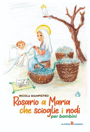 Rosario a Maria che scioglie i nodi per bambini - Nicola Giampietro - Libro OasiApp La Pietra d'Angolo 2025 | Libraccio.it