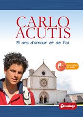 Carlo Acutis. 15 ans d'amour et de foi
