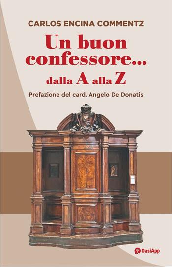 Un buon confessore... Dalla A alla Z - Carlos Encina Commentz - Libro OasiApp La Pietra d'Angolo 2025 | Libraccio.it