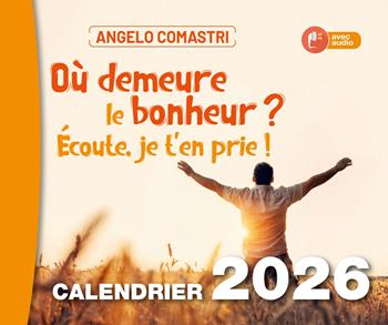 «Ou demeure le bonheur? Écoute, je t’en prie!». Calendrier 2026 - Angelo Comastri - Libro OasiApp La Pietra d'Angolo 2025 | Libraccio.it
