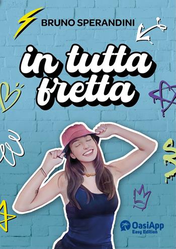 In tutta fretta - Bruno Sperandini - Libro OasiApp La Pietra d'Angolo 2026 | Libraccio.it