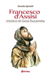 Francesco d'Assisi mistico di Gesù Eucaristia