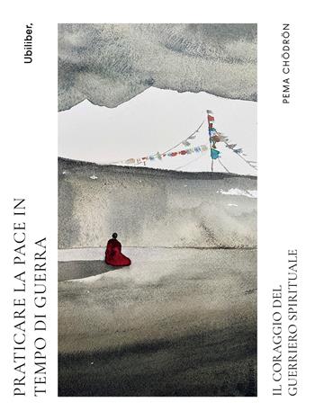 Praticare la pace in tempo di guerra. Il coraggio del guerriero spirituale - Pema Chödrön - Libro Ubiliber 2026, Nemo | Libraccio.it