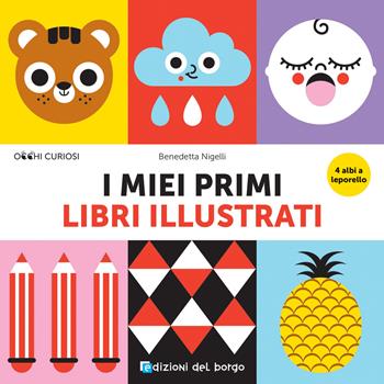 I miei primi libri illustrati. Ediz. a colori - Benedetta Nigelli - Libro Edizioni del Borgo 2025, Occhi curiosi | Libraccio.it