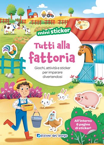 Tutti alla fattoria. Mini sticker. Ediz. a colori - Stefania Colnaghi - Libro Edizioni del Borgo 2025 | Libraccio.it