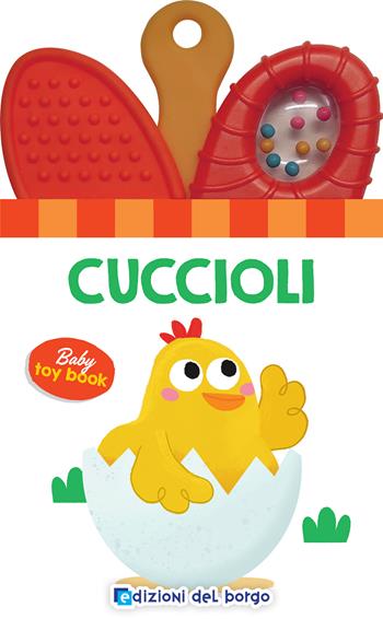 Cuccioli. Baby toy book. Ediz. a colori  - Libro Edizioni del Borgo 2025 | Libraccio.it