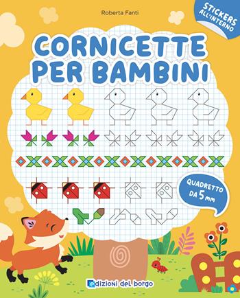 Cornicette per bambini. Quadretto da 5 mm. Con adesivi. Ediz. a colori - Roberta Fanti - Libro Edizioni del Borgo 2025, Gioco e imparo | Libraccio.it