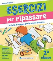 Esercizi per ripassare. Attività di ripasso per la scuola primaria. Classe 2ª