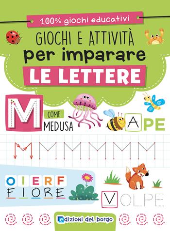 Giochi e attività per imparare le lettere. Ediz. a colori - Roberta Fanti - Libro Edizioni del Borgo 2025 | Libraccio.it