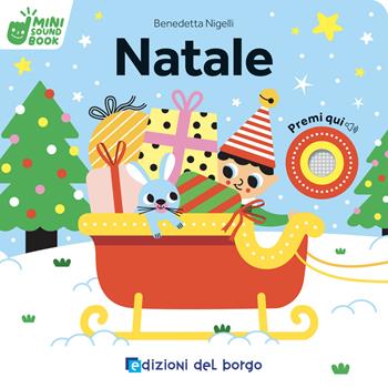 Natale. Mini sound book. Ediz. a colori - Benedetta Nigelli - Libro Edizioni del Borgo 2025 | Libraccio.it