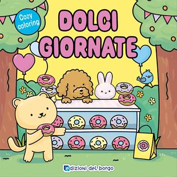 Dolci giornate. Cozy coloring. Ediz. a colori  - Libro Edizioni del Borgo 2025 | Libraccio.it