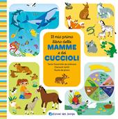 Il mio primo libro delle mamme e dei cuccioli