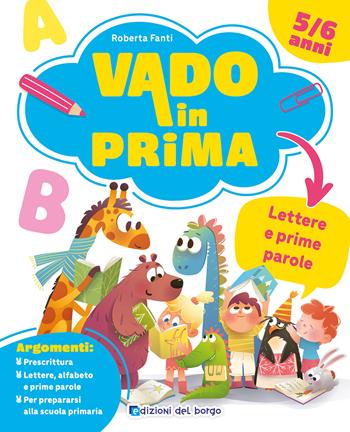 Lettere e prime parole. Vado in prima - Roberta Fanti - Libro Edizioni del Borgo 2026 | Libraccio.it