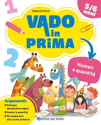 Numeri e quantità. Vado in prima - Roberta Fanti - Libro Edizioni del Borgo 2026 | Libraccio.it