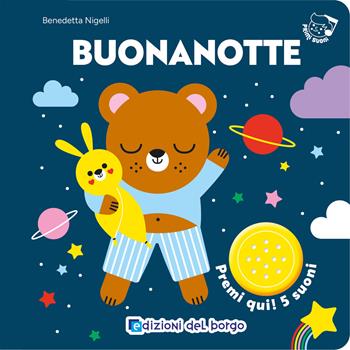 Buonanotte. Primi suoni. Ediz. a colori - Benedetta Nigelli - Libro Edizioni del Borgo 2026 | Libraccio.it